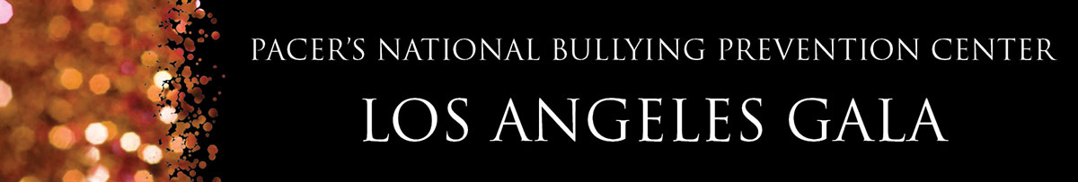 PACER's National Bullying Prevention Center - Los Angeles Gala
